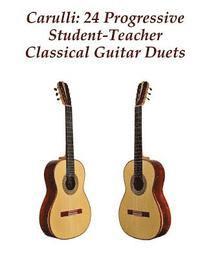 bokomslag Carulli: 24 Progressive Student-Teacher Classical Guitar Duets