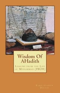 bokomslag Wisdom Of AHadith: Lessons from the Life of Muhammad (PBUH)
