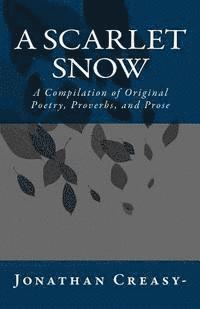 bokomslag A Scarlet Snow: A Compilation of Original Poetry, Proverbs, and Prose