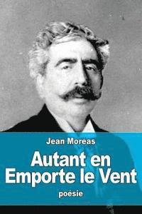 Jean Moréas - Autant en Emporte le Vent, Häftad