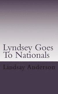 bokomslag Lyndsey Goes To Nationals: A Lyndsey Kelley Novel