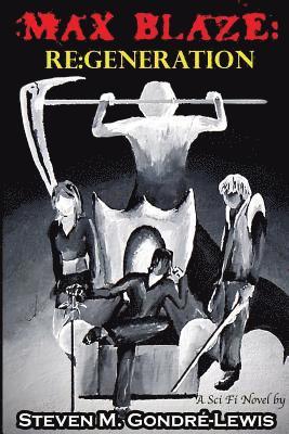Steven M. Gondre-Lewis - Max Blaze: Re: Generation: Re: Generation, Häftad