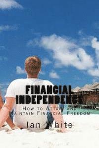 bokomslag Financial Independence: How to Attain and Maintain Financial Freedom