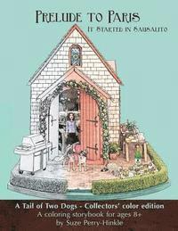 bokomslag Prelude to Paris - It Started in Sausalito: A Tail of Two Dogs, Collectors' color edition