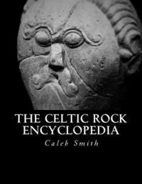 bokomslag The Celtic Rock Encyclopedia