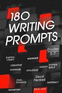 180 Writing Prompts: For Parents & Teachers (Grades 3-7)