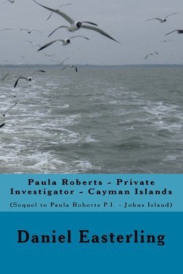 bokomslag Paula Roberts Private Investigator - Cayman Islands: (Sequel to Paula Roberts, P.I.-Johns Island)