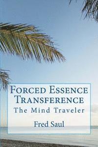 bokomslag Forced Essence Transference: The Mind Traveler
