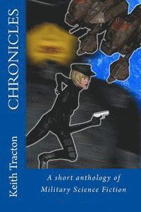 Chronicles: A short anthology of Military Science Fiction 1