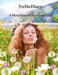 bokomslag To Do Diary: A Must Have for Everyone Girl