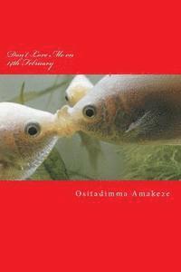 Ositadimma Amakeze - Don't Love Me on 14th February, Häftad. Tillgänglighet: Lägg i varukorg