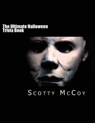 Scotty McCoy, Dylan Patton - The Ultimate Halloween Trivia Book, Häftad