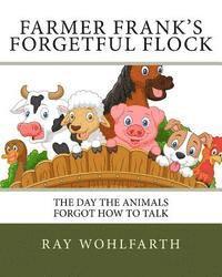 bokomslag Farmer Frank's Forgetful Flock: The day the animals forgot how to talk
