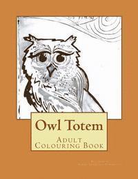 Owl Totem: Adult Colouring Book 1