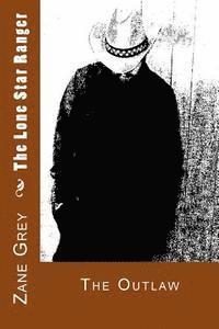 The Lone Star Ranger: Book One - The Outlaw