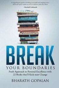 bokomslag Break Your Boundaries: Fresh Approach to Personal Excellence via 22 Books that'll Kickstart Change