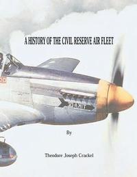 bokomslag A History of the Civil Reserve Air Fleet