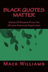 bokomslag Black Quotes Matter: Words Of Wisdom From The African-American Experience