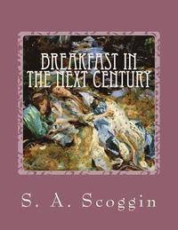 bokomslag Breakfast in the Next Century: an original screenplay