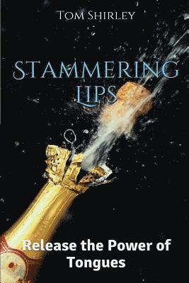 Stammering Lips: Release the Power of Tongues 1