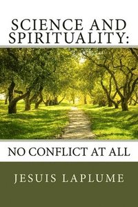 bokomslag Science And Spirituality: No Conflict At All