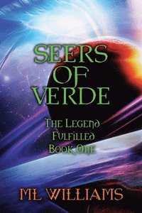 bokomslag Seers of Verde: The Legend Fulfilled: Book One