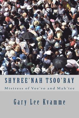 Shyree'nah Tsoo'ray: Mistress of Vee'vo and Mah'tee 1