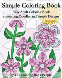 Simple Coloring Book: Easy Adult Coloring Book containing Doodles and Simple Designs 1