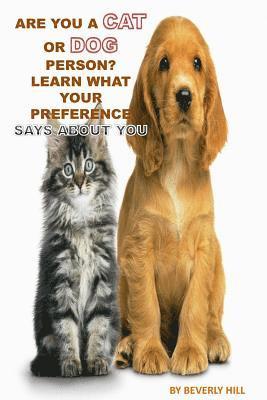 bokomslag Are You A Cat Person Or A Dog Person?: Learn What Your Preference Says About You