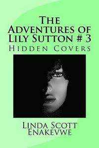 bokomslag The Adventures of Lily Sutton # 3: Hidden Covers