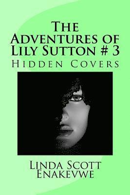 The Adventures of Lily Sutton # 3: Hidden Covers 1