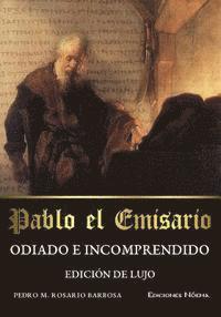 bokomslag Pablo el emisario. Odiado e incomprendido - Edición de lujo