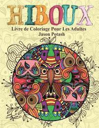 Jason Potash - Hiboux Livre de Coloriage Pour Les Adultes, Häftad