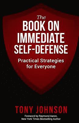 bokomslag The Book on Immediate Self Defense: Practical Strategies for Everyone