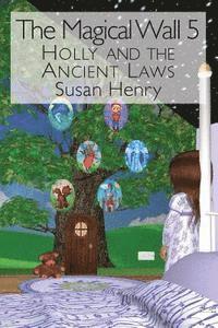 The Magical Wall 5: Holly and the Ancient Laws 1