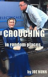 bokomslag CROUCHING In Random Places