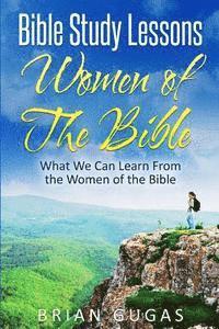 bokomslag Bible Study Lessons Women of The Bible: What we Can Learn from the Women of The Bible