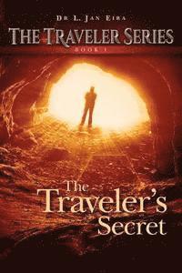 L. Jan Eira - The Traveler's Secret: Book One, Häftad