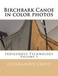 bokomslag Birchbark Canoe in color photos: Indigenous Technology Volume I