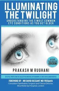 bokomslag Illuminating the Twilight: Understanding The 5 Most Common Eye Conditions As You Get Older