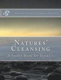 Natures' Cleansing: A Short Book Of Haiku's 1