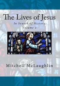 bokomslag The Lives of Jesus: In Search of History