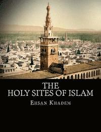 bokomslag The Holy Sites of Islam