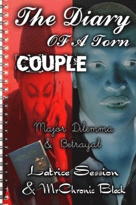 Diary Of A Torn Couple: Major Dilemma & Betrayal 1