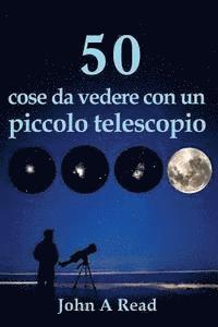 bokomslag 50 cose da vedere con un piccolo telescopio