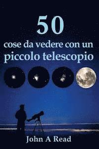 John Read - 50 cose da vedere con un piccolo telescopio, Häftad