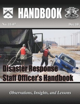 bokomslag Disaster Response Staff Officer's Handbook: Observations, Insights, and Lessons