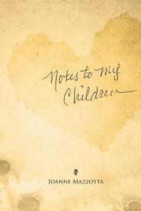 Joanne Mazzotta - Notes to My Children, Häftad