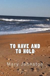 bokomslag To Have and To Hold