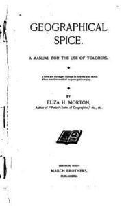 bokomslag Geographical Spice, A Manual for the Use of Teachers